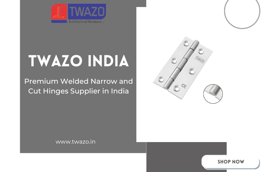 Welded Narrow and Cut Hinges Supplier in India